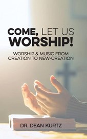 Come, Let Us Worship!