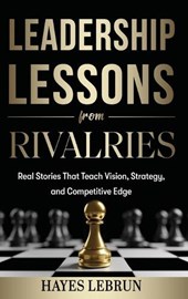 Leadership Lessons From Rivalries