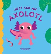 Just Ask An Axolotl