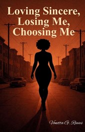 Loving Sincere, Losing Me, Choosing Me