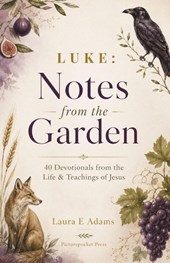 Luke Notes from the Garden