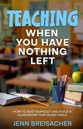 Teaching When You Have Nothing Left