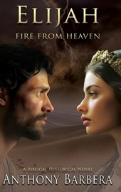 Elijah: Fire from Heaven