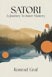 Satori: A Journey To Inner Mastery