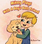 Mikey Plays With A Boy's Best Friend