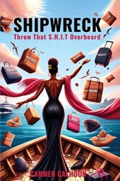 Shipwreck: Throw That S.H.I.T. Overboard