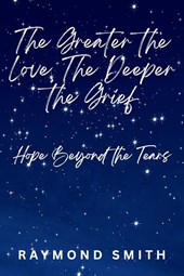 The Greater the Love, The Deeper the Grief