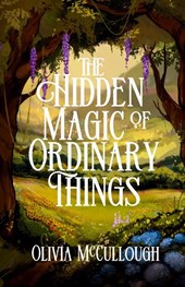 The Hidden Magic of Ordinary Things