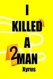 I Killed A Man: Handle with Care