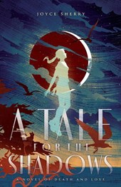 A Tale for the Shadows