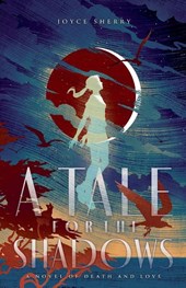 A Tale for the Shadows