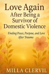Love Again After Being a Survivor of Domestic Violence