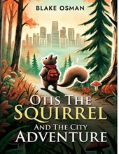 Otis The Squirrel And The City Adventure