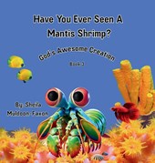Have You Ever Seen A Mantis Shrimp?