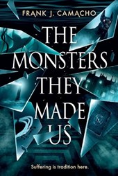 The Monsters They Made Us