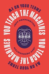 You Teach the Machines