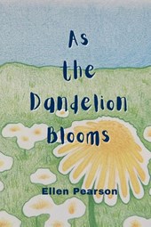 As the Dandelion Blooms