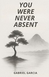 You Were Never Absent