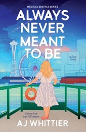 Always Never Meant To Be: A Love Story