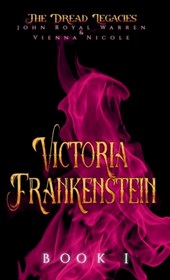 The Dread Legacies: Victoria Frankenstein