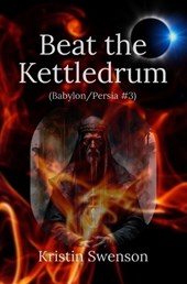 Beat the Kettledrum: Babylon/Persia #3