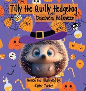 Tilly the Quilly Hedgehog Discovers Halloween