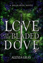 Gray, A: Love of the Bladed Dove