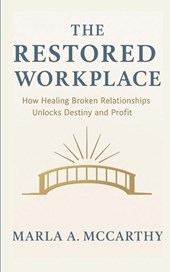 The Restored Workplace