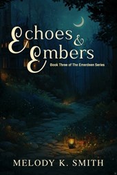 Echoes & Embers: Book Three in the Emerdeen Series