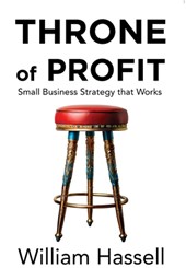 Throne of Profit: Small Business Strategy that Works