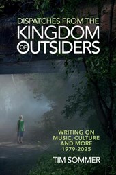 Dispatches From the Kingdom of Outsiders