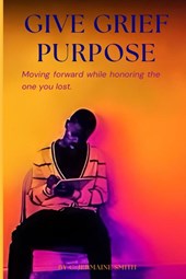 Give Grief Purpose