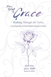 From Grief to Grace: Walking Through the Valley
