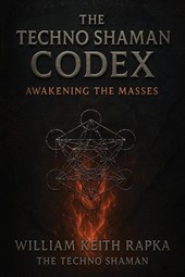The Techno Shaman Codex