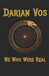 We Who Were Real