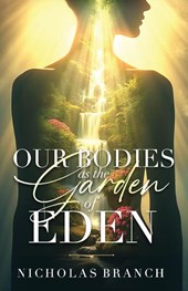Our Bodies as the Garden of Eden