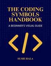 The Coding Symbols Handbook A Beginner's Visual Guide