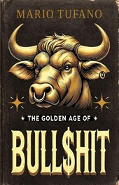 The Golden Age of Bull$hit
