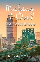 Making It Over The Tobin Bridge