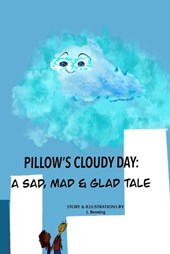 Pillow's Cloudy Day: A Sad, Mad & Glad Tale