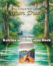The Legend of the Cajun Duck, Book One