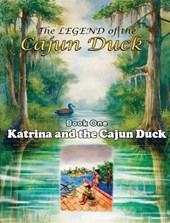 The Legend of the Cajun Duck, Book One