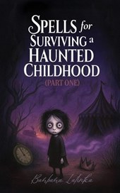 Spells for Surviving a Haunted Childhood