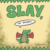 Slay, the Dragon!