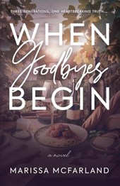 When Goodbyes Begin