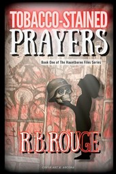 Rouge, R: Tobacco Stained Prayers