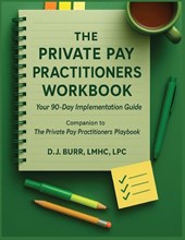 The Private Pay Practitioners Workbook
