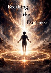 Breaking the Darkness
