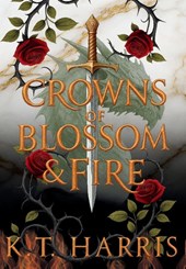 Harris, K: Crowns of Blossom & Fire