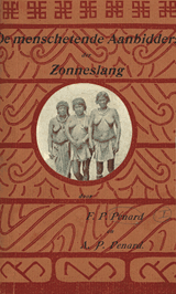 De menschetende aanbidders der zonneslang | Arthur Philip Penard; Frederik Paul Penard | F3A46C6C75C1EF102